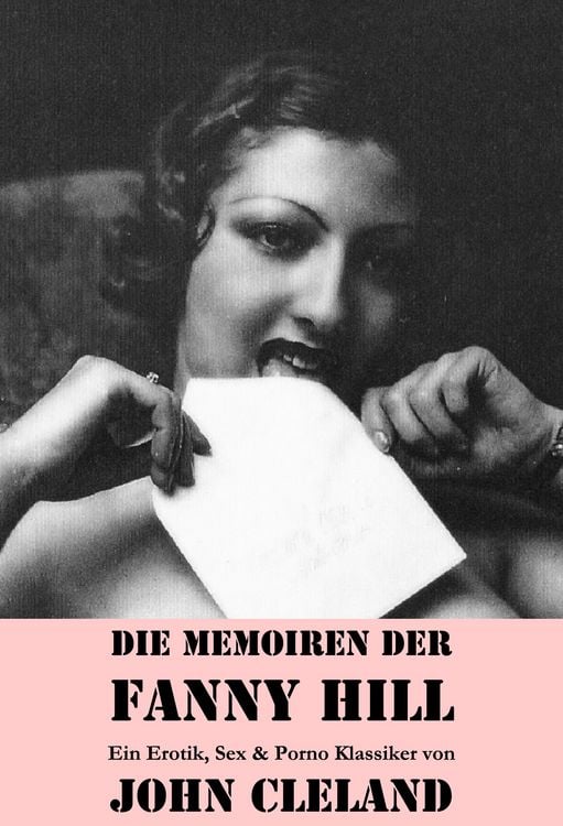 Produktbild: Die Memoiren der Fanny Hill (Ein Erotik, Sex & Porno Klassiker)