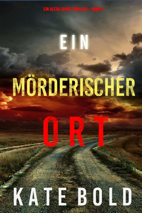 Produktbild: Ein m&ouml;rderischer Ort (Ein Alexa Chase Thriller - Band 6)