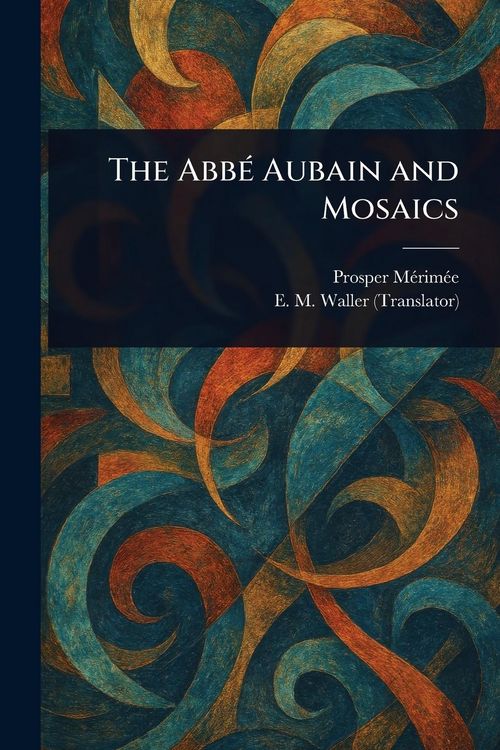 Produktbild: The Abb&eacute; Aubain and Mosaics