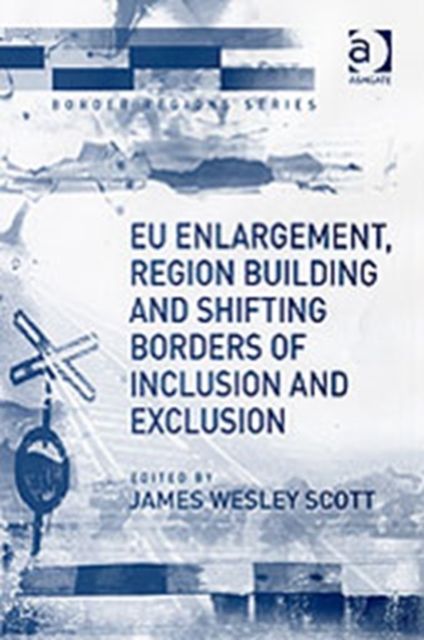 Produktbild: EU Enlargement, Region Building and Shifting Borders of Incl