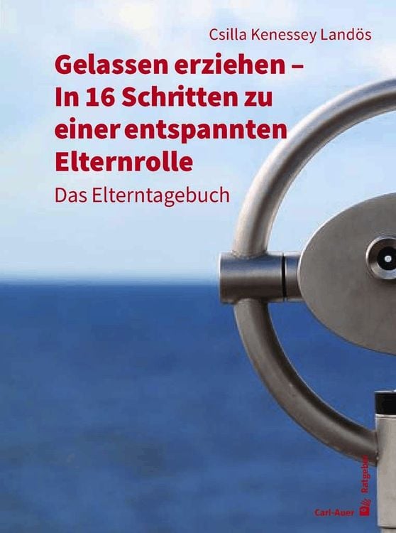 Produktbild: Gelassen erziehen - In 16 Schritten zu einer entspannten Elternrolle
