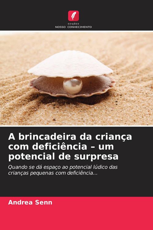 Produktbild: A brincadeira da crian&ccedil;a com defici&ecirc;ncia - um potencial de surpresa