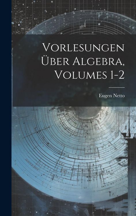 Produktbild: Vorlesungen &Uuml;ber Algebra, Volumes 1-2