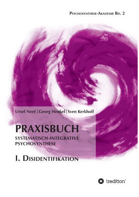 Produktbild: Praxisbuch Systematisch-Integrative Psychosynthese: I. Disidentifikation