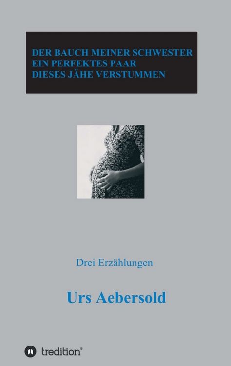 Produktbild: DER BAUCH MEINER SCHWESTER - EIN PERFEKTES PAAR - DIESES J&Auml;HE VERSTUMMEN