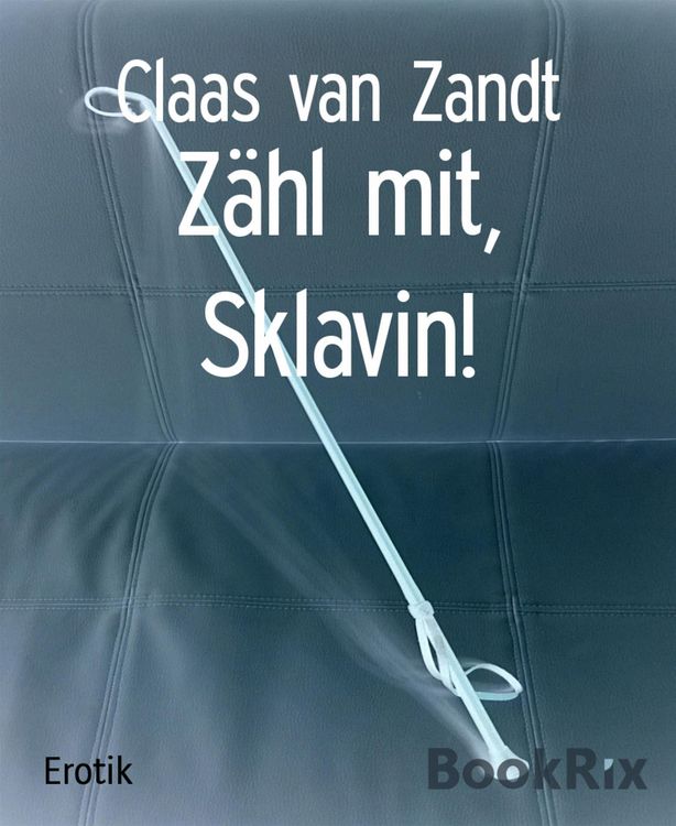 Produktbild: Z&auml;hl mit, Sklavin!