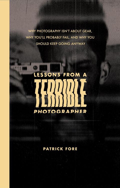 Produktbild: Lessons From A Terrible Photographer