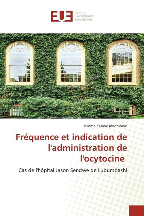 Produktbild: Fr&eacute;quence et indication de l'administration de l'ocytocine