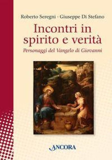 Produktbild: Incontri in spirito e verit&agrave;. Personaggi del Vangelo di Giovanni