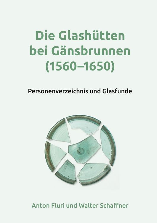 Produktbild: Die Glash&uuml;tten bei G&auml;nsbrunnen (1560-1650)