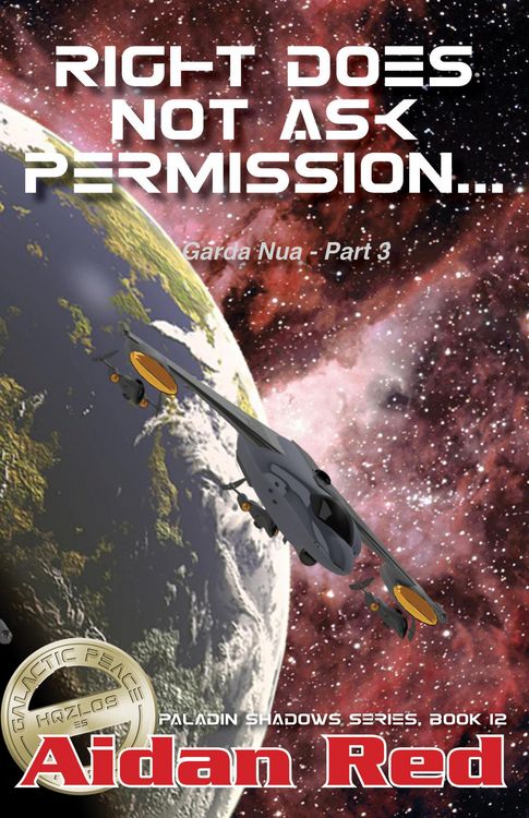 Produktbild: Garda Nua: Right Does Not Ask Permission (Paladin Shadows, #12)