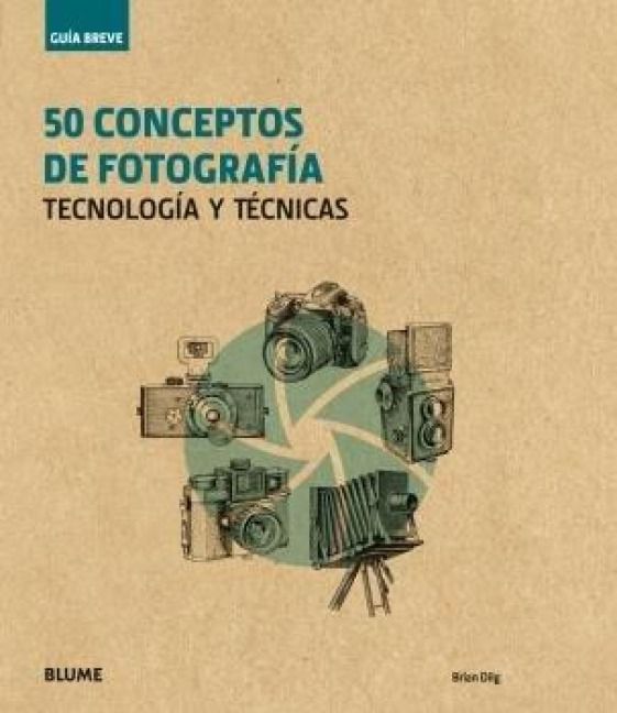 Produktbild: Gu&iacute;a breve : 50 conceptos de fotograf&iacute;a : tecnolog&iacute;a y t&eacute;cnicas