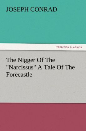 Produktbild: The Nigger Of The "Narcissus" A Tale Of The Forecastle
