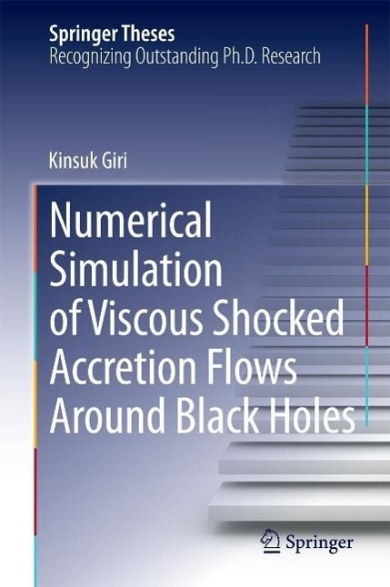 Produktbild: Numerical Simulation of Viscous Shocked Accretion Flows Around Black Holes
