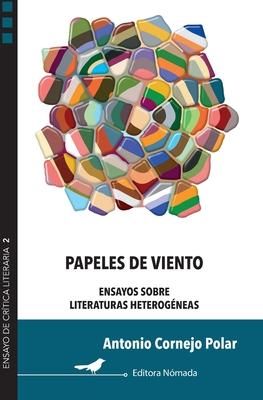 Produktbild: Papeles de viento: Ensayos sobre literaturas heterog&eacute;neas