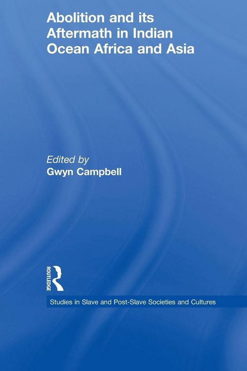 Produktbild: Abolition and Its Aftermath in the Indian Ocean Africa and Asia