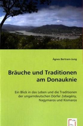 Produktbild: Bertram-Jung, &Aacute;: Br&auml;uche und Traditionen am Donauknie