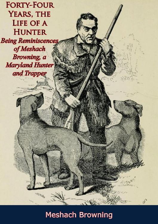 Produktbild: Forty-Four Years, the Life of a Hunter: