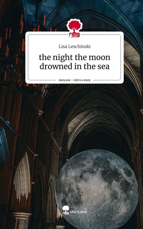 Produktbild: The night the moon drowned in the sea. Life is a Story - story.one