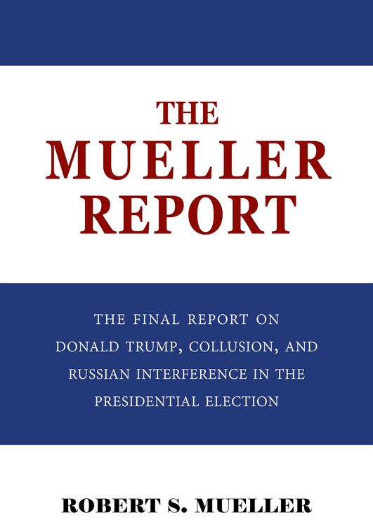 Produktbild: Mueller Report: The Final Report of the Special Counsel into Donald Trump, Russia, and Collusion