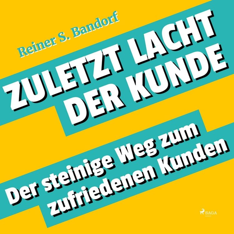 Produktbild: Zuletzt lacht der Kunde - Der steinige Weg zum zufriedenen Kunden (Ungek&uuml;rzt)