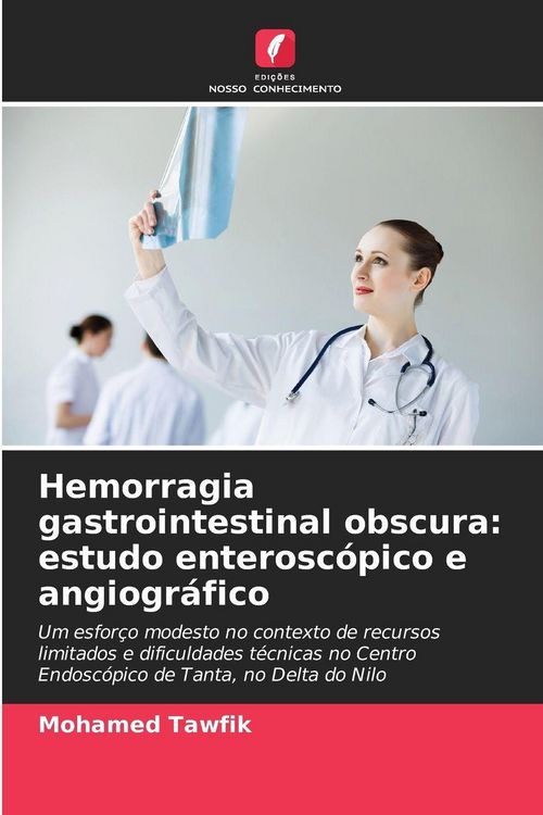 Produktbild: Hemorragia gastrointestinal obscura: estudo enterosc&oacute;pico e angiogr&aacute;fico