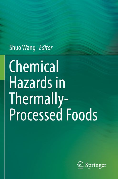 Produktbild: Chemical Hazards in Thermally-Processed Foods