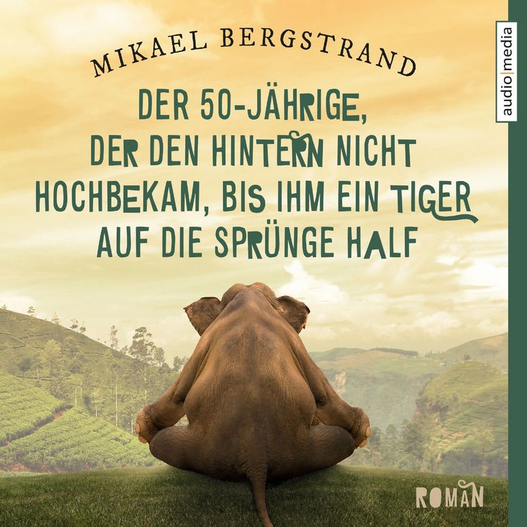 Produktbild: Der 50-J&auml;hrige, der den Hintern nicht hochbekam, bis ihm ein Tiger auf die Spr&uuml;nge half