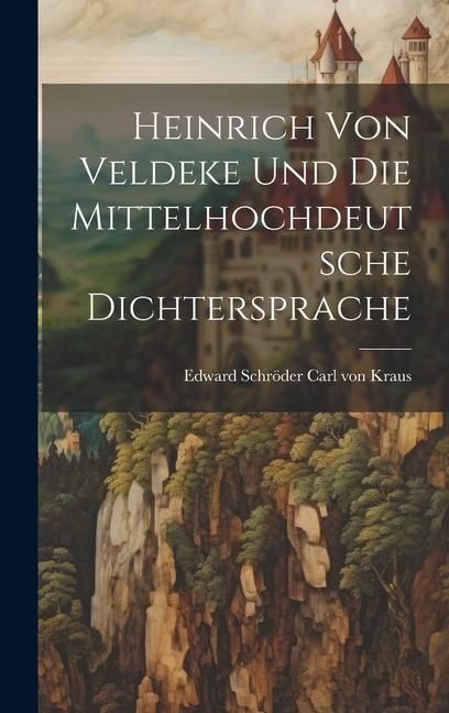 Produktbild: Heinrich von Veldeke und die Mittelhochdeutsche Dichtersprache