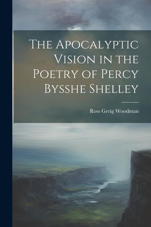 Produktbild: The Apocalyptic Vision in the Poetry of Percy Bysshe Shelley