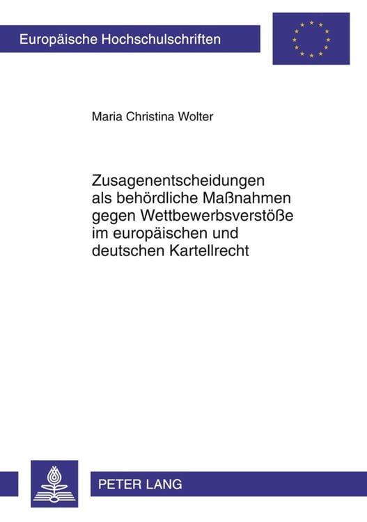 Produktbild: Zusagenentscheidungen als behördliche Maßnahmen gegen Wettbewerbsverstöße im europäischen und deutschen Kartellrecht