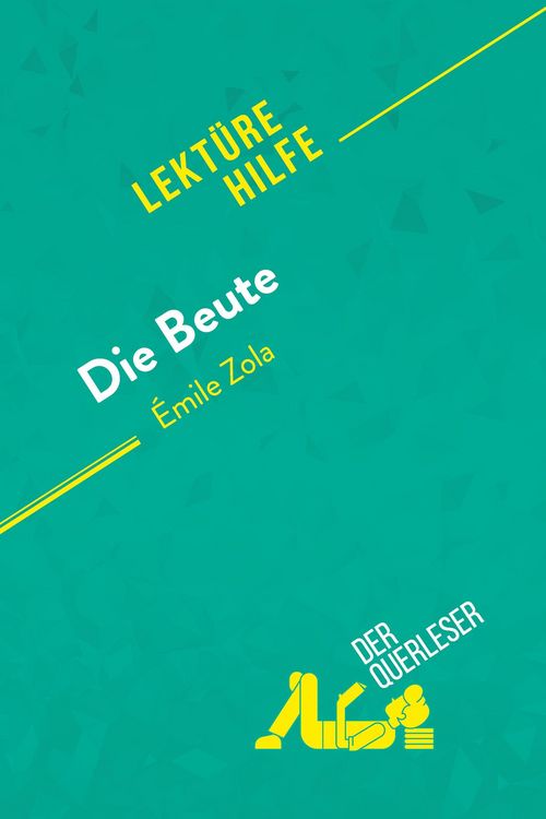 Produktbild: Die Beute von &Eacute;mile Zola (Lekt&uuml;rehilfe)