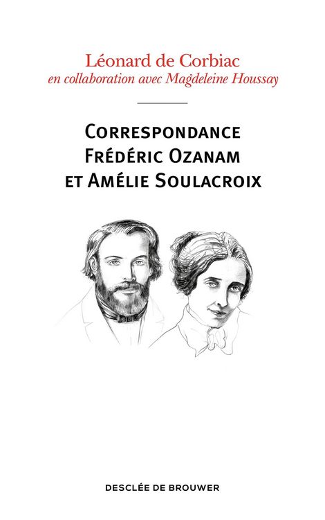 Produktbild: Correspondance Fr&eacute;d&eacute;ric Ozanam et Am&eacute;lie Soulacroix