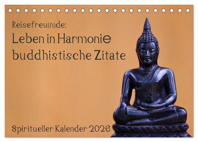 Produktbild: Reisefreu(n)de: Leben in Harmonie - buddhistische Zitate (Tischkalender 2026 DIN A5 quer), CALVENDO Monatskalender