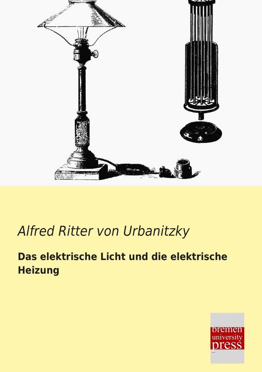 Produktbild: Das elektrische Licht und die elektrische Heizung