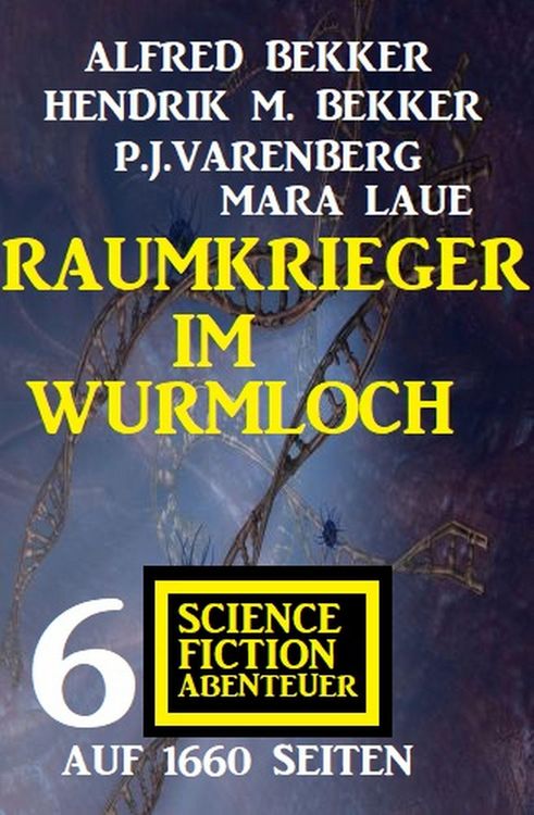 Produktbild: Raumkrieger im Wurmloch: 6 Science Fiction Abenteuer auf 1660 Seiten