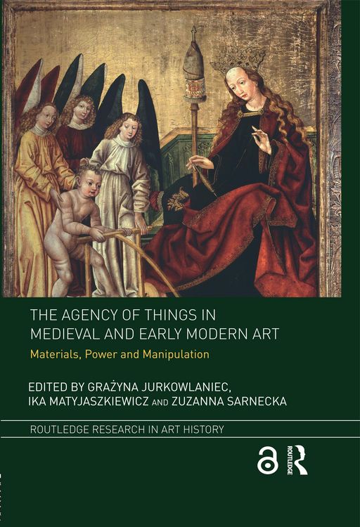 Produktbild: The Agency of Things in Medieval and Early Modern Art
