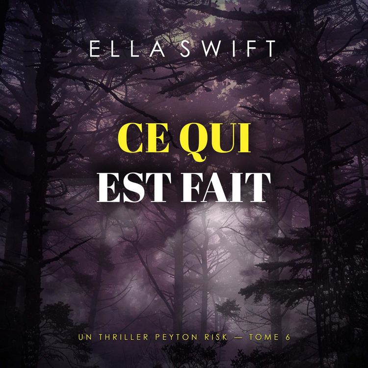 Produktbild: Ce qui est fait (Un thriller Peyton Risk &mdash; tome 6)