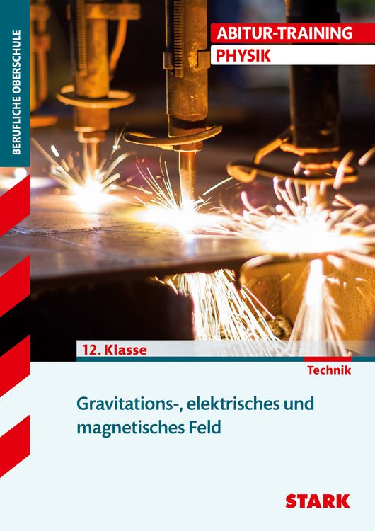 Produktbild: STARK Abitur-Training Physik 12 Klasse FOS/BOS Gravitations-, elektrisches und magnetisches Feld Technik