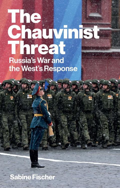 Produktbild: The Chauvinist Threat: Russia's War and the West's Response