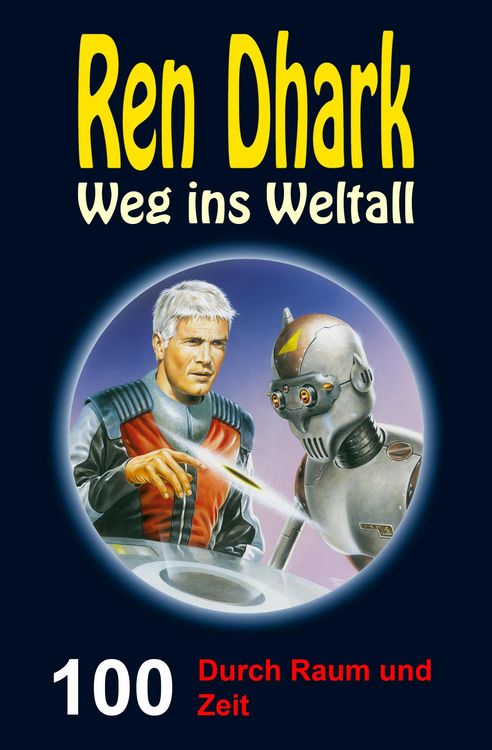 Produktbild: Ren Dhark - Weg ins Weltall 100: Durch Raum und Zeit