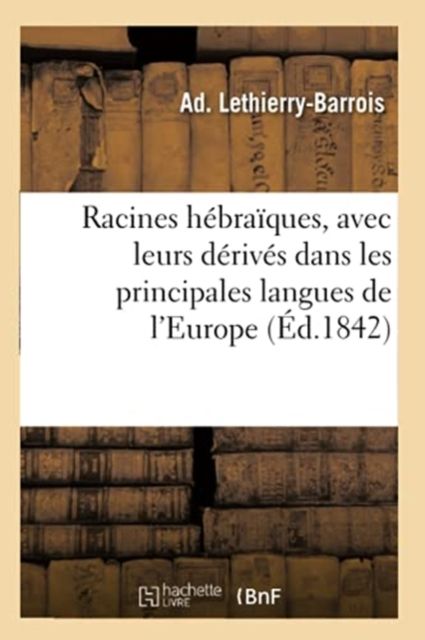 Produktbild: Racines H&eacute;bra&iuml;ques, Avec Leurs D&eacute;riv&eacute;s Dans Les Principales Langues de l'Europe