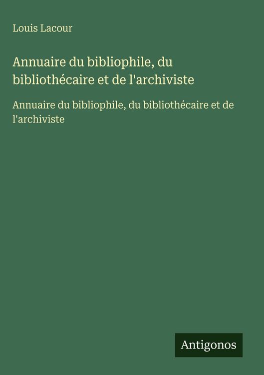 Produktbild: Annuaire du bibliophile, du biblioth&eacute;caire et de l'archiviste