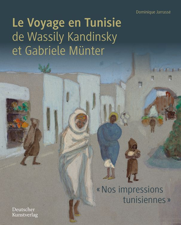 Produktbild: Le Voyage en Tunisie de Wassily Kandinsky et Gabriele M&uuml;nter