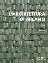 Produktbild: L' architettura di Milano. La citt&agrave; scritta dagli architetti dal dopoguerra a oggi