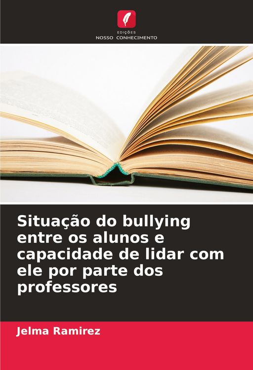 Produktbild: Situa&ccedil;&atilde;o do bullying entre os alunos e capacidade de lidar com ele por parte dos professores