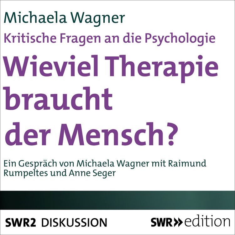 Produktbild: Wieviel Therapie braucht der Mensch? (Kritische Fragen an die Psychologie)