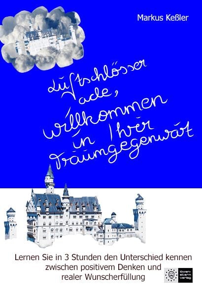 Produktbild: Luftschl&ouml;sser ade, willkommen in Ihrer Traumgegenwart!
