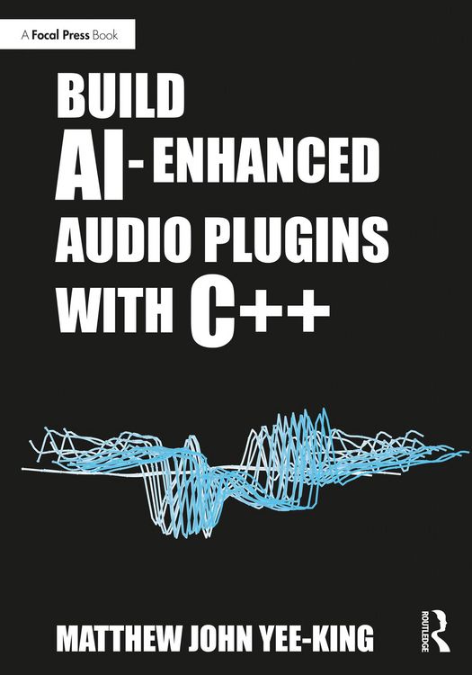 Produktbild: Build AI-Enhanced Audio Plugins with C++