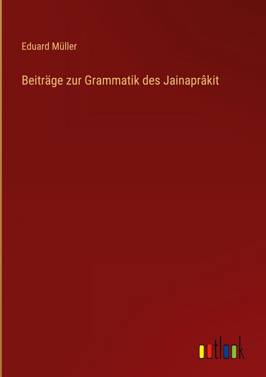 Produktbild: Beitr&auml;ge zur Grammatik des Jainapr&acirc;kit